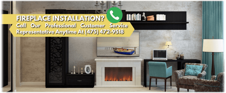 Fireplace Installation Brookfield CT